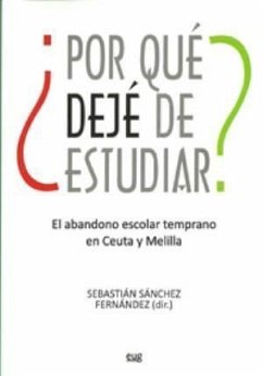 ¿Por qué dejé de estudiar? : el abandono escolar temprano en Ceuta y Melilla - Cuevas López, Mercedes