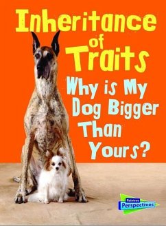 Inheritance of Traits: Why Is My Dog Bigger Than Your Dog? - Green, Jen