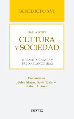 Benedicto XVI habla sobre cultura y sociedad - Benedicto Xvi - Papa - Xvi, Papa; Blanco Sarto, Pablo