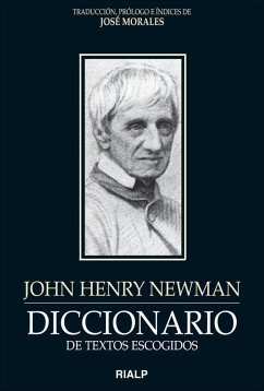Diccionario de textos escogidos : John Henry Newman - Morales, José; Morales Marín, José