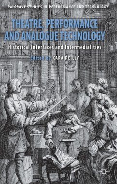 Theatre, Performance and Analogue Technology - Reilly, Kara