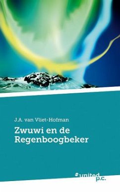 Zwuwi en de Regenboogbeker - Vliet-Hofman, J. A. van