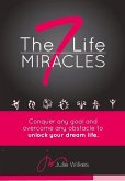 The 7 Life Miracles: Conquer Any Goal and Overcome Any Obstacle to Unlock Your Dream Life