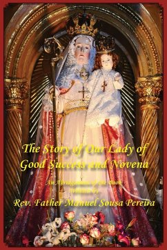 The Story of Our Lady of Good Success and Novena - Sousa Pereira, Manuel The Story of Our Lady of Good Success and Novena - Sousa Pereira, Manuel