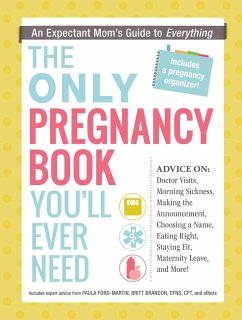 The Only Pregnancy Book You'll Ever Need - Ford-Martin, Paula; Brandon, Britt