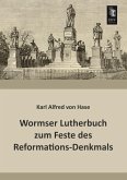 Wormser Lutherbuch zum Feste des Reformations-Denkmals Wormser Lutherbuch zum Feste des Reformations-Denkmals