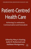 Patient-Centred Health Care: Achieving Co-Ordination, Communication and Innovation