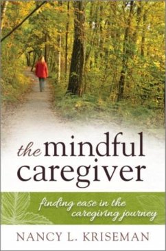 Mindful Caregiver - Kriseman, Nancy L.