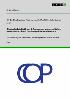 Glaubwürdigkeit stärken & Chancen des Internetzeitalters besser nutzen durch Coaching mit DreamGuidance (eBook, PDF) - Morrien, Birgitt E.