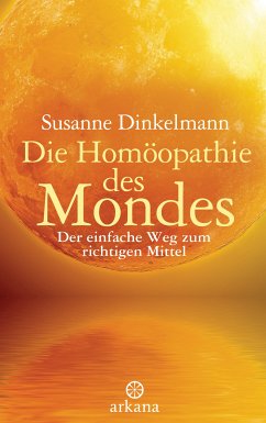 Die Homöopathie des Mondes (eBook, ePUB) - Dinkelmann, Susanne