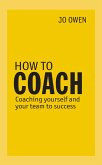 How to Coach (eBook, ePUB)