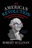 My American Revolution (eBook, ePUB) My American Revolution (eBook, ePUB)