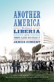 Another America: The Story of Liberia and the Former Slaves Who Ruled It (eBook, ePUB)