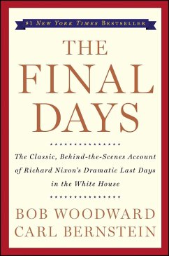 The Final Days (eBook, ePUB) - Bernstein, Carl; Woodward, Bob
