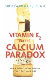 Vitamin K2 And The Calcium Paradox (eBook, ePUB)