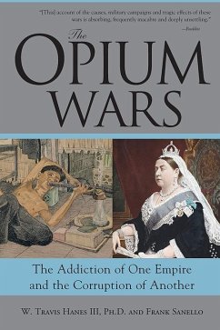 The Opium Wars (eBook, ePUB) - Hanes, W Travis; Sanello, Frank