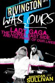 Rivington Was Ours (eBook, ePUB)