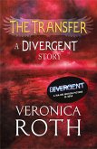 The Transfer: A Divergent Story (eBook, ePUB) The Transfer: A Divergent Story (eBook, ePUB)