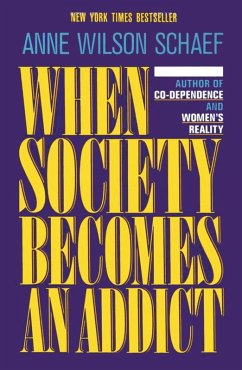 When Society Becomes an Addict (eBook, ePUB) - Schaef, Anne Wilson