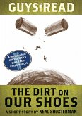 Guys Read: The Dirt on Our Shoes (eBook, ePUB)