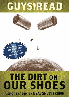 Guys Read: The Dirt on Our Shoes (eBook, ePUB) - Shusterman, Neal
