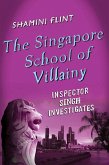 The Singapore School of Villainy: Inspector Singh Investigates (eBook, ePUB)
