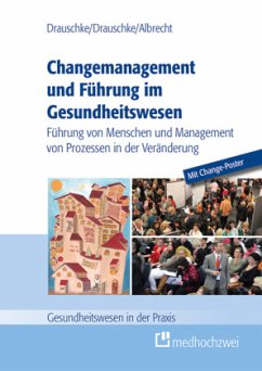 Change-Management und Führung im Gesundheitswesen - Drauschke, Pia;Drauschke, Stefan;Albrecht, Michael