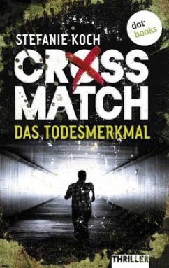 CROSSMATCH - Das Todesmerkmal - Koch, Stefanie