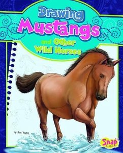 Drawing Mustangs and Other Wild Horses - Young, Rae