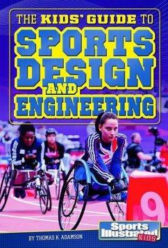 The Kids' Guide to Sports Design and Engineering - Adamson, Thomas K.