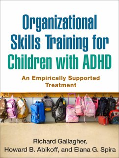 Organizational Skills Training for Children with ADHD - Gallagher, Richard; Abikoff, Howard B; Spira, Elana G