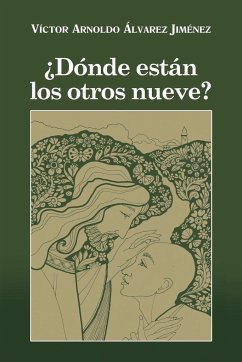 Donde Estan Los Otros Nueve? - Jimenez, Victor Arnoldo Alvarez