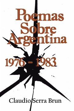 Poemas Sobre Argentina 1976-1983 - Serra Brun, Claudio