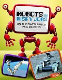 Robots in Risky Jobs: On the Battlefield and Beyond