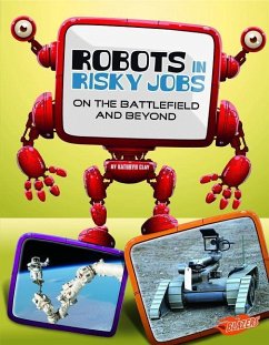 Robots in Risky Jobs - Clay, Kathryn