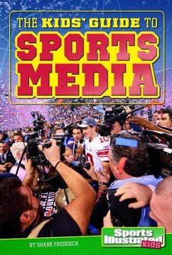 The Kids' Guide to Sports Media - Frederick, Shane