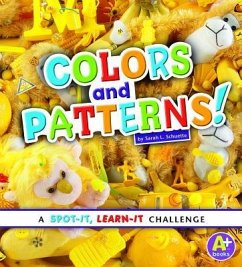 Colors and Patterns! - Schuette, Sarah L