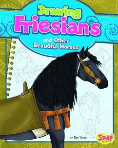 Drawing Friesians and Other Beautiful Horses - Young, Rae