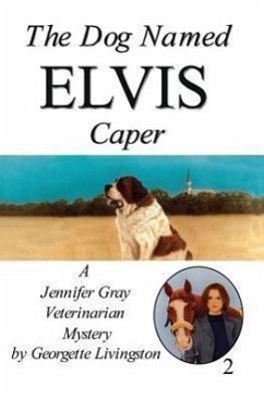 The Dog Named Elvis Caper - Livingston, Georgette