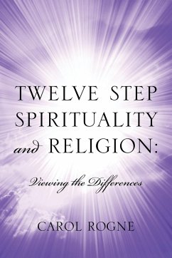 Twelve Step Spirituality and Religion - Rogne, Carol