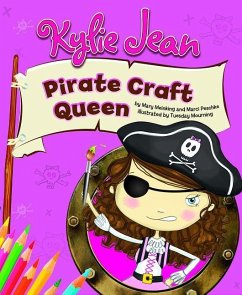 Kylie Jean Pirate Craft Queen - Meinking, Mary; Peschke, Marci