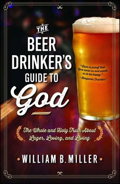 The Beer Drinker's Guide to God - Miller, William B