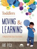 Toddlers: Moving & Learning: A Physical Education Curriculum [With CD (Audio)]