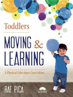 Toddlers: Moving & Learning: A Physical Education Curriculum [With CD (Audio)] - Pica, Rae