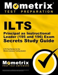 Ilts Principal as Instructional Leader (195 and 196) Exam Secrets Study Guide