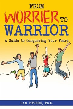 From Worrier to Warrior - Peters, Dan