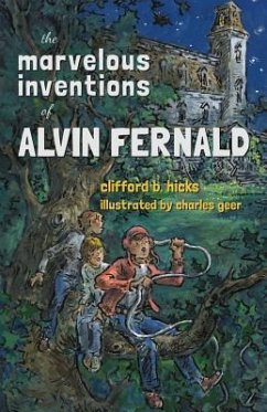 The Marvelous Inventions of Alvin Fernald - Hicks, Clifford B