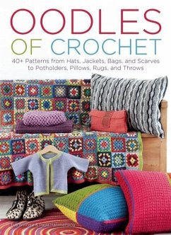 Oodles of Crochet: 40+ Patterns from Hats, Jackets, Bags, and Scarves to Potholders, Pillows, Rugs, and Throws - Wincent, Eva; Hammerskog, Paula