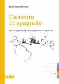 L' accento in spagnolo. Con un'appendice sulle nuove norme ortografiche L' accento in spagnolo. Con un'appendice sulle nuove norme ortografiche