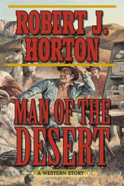 Man of the Desert - Horton, Robert J